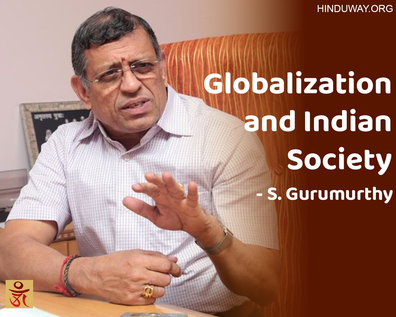 Globalization and Indian Society – S. Gurumurthy