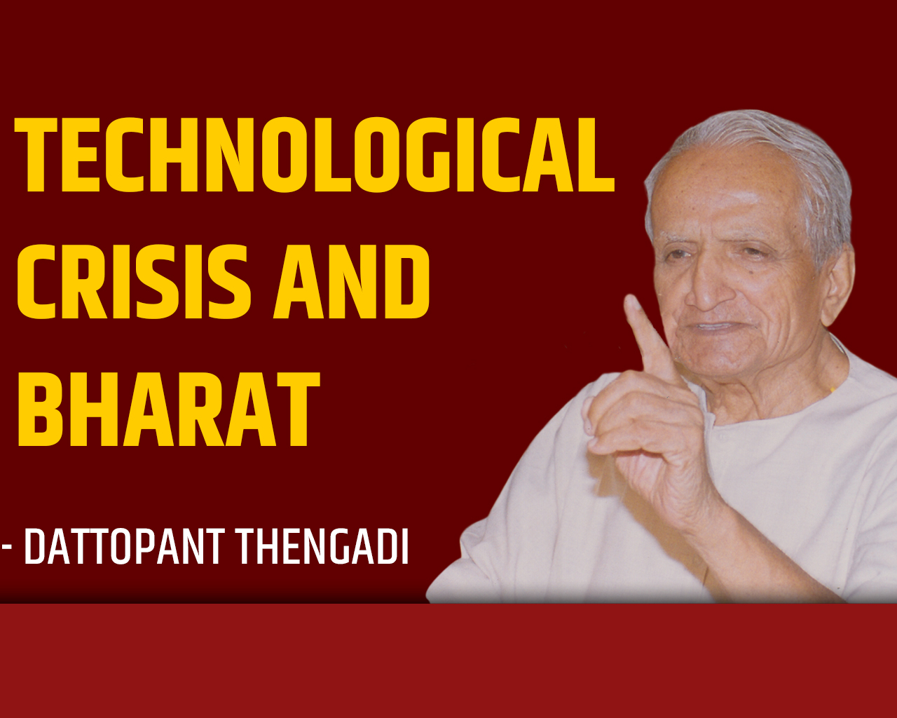 TECHNOLOGICAL CRISIS AND BHARAT - DATTOPANT THENGADI